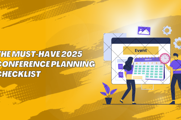 The Must-Have 2025 Conference Planning Checklist